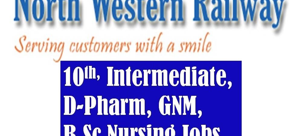 North Western Railway Recruitment 2017 Staff Nurse Pharmacist