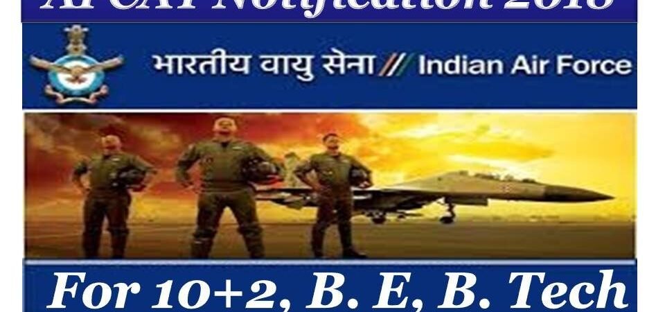 AFCAT Notification 2018 Air force Common Admissions Test for 10+2