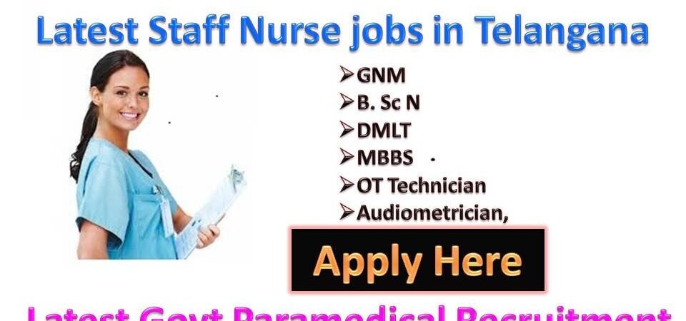 Telangana Staff Nurse Vacancy and Paramedical Recruitment