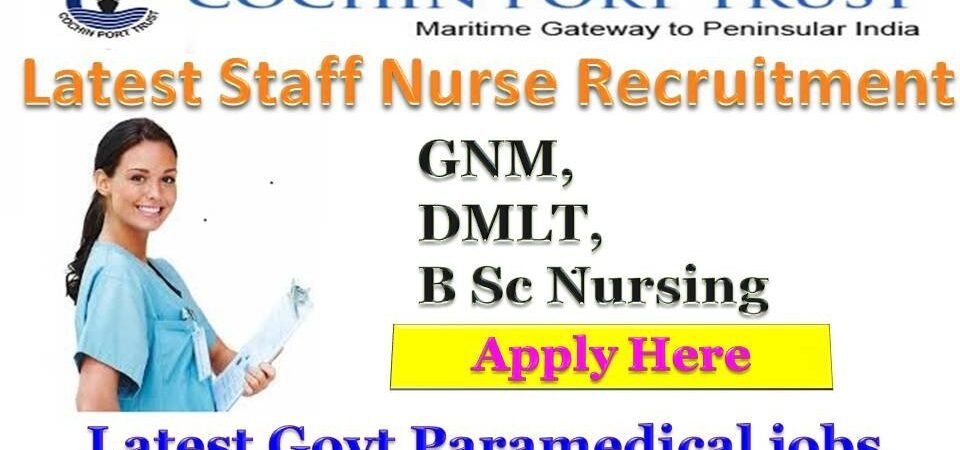 Central Govt Staff Nurse Vacancy 2018 in Cochin Port Trust,
