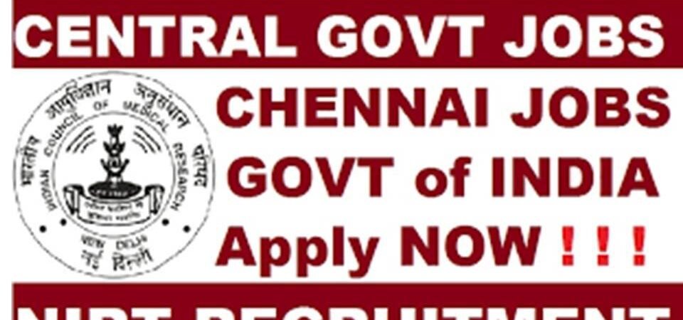 NIRT Recruitment 2018 for Chennai Central Govt jobs