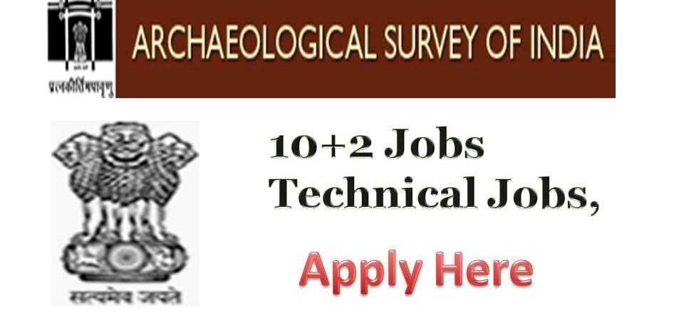 Latest Govt Jobs in Delhi Archaeological Survey of India