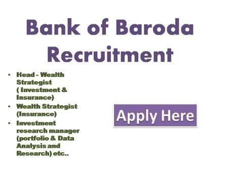 Bank of Baroda Recruitment 2022 Bank of Baroda, one of India's Largest Bank is looking for qualified and experienced wealth management