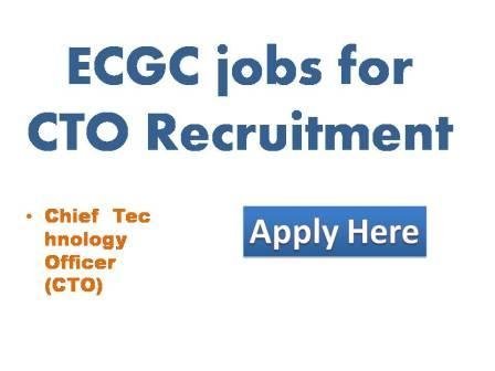 ECGC jobs for CTO Recruitment 2022
