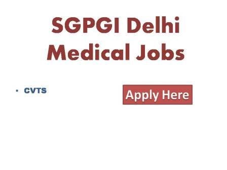 SGPGI Delhi Medical jobs 2022 Sanjay Gandhi post-Graduate Institute of Medical Science Lucknow Department of Radio diagnosis  