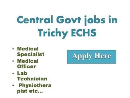 Central Govt jobs in Trichy ECHS