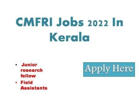 CMFRI Jobs 2022 In Kerala
