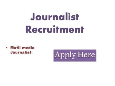 Journalist Recruitment 2022