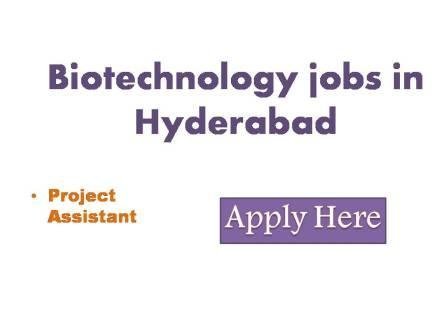 Biotechnology jobs in Hyderabad 2022