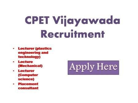 CPET Vijayawada Recruitment 2022 Central institute of petrochemical engineering and technology  (CIPET) is a premier national institute
