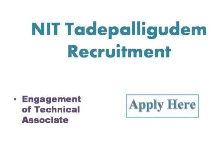 NIT Tadepalligudem Recruitment 2022 National institute of technology Andhra Pradesh jobs for Engagement of Technical Associate 