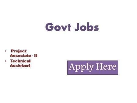 Govt Jobs 2022 Applications are invited from suitable candidates for filling the following positions at the national institute