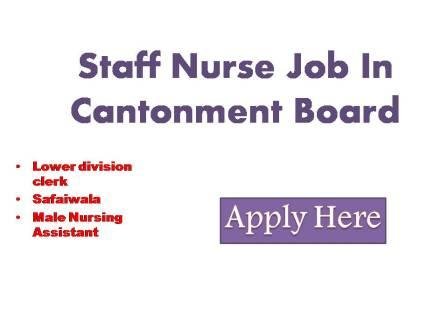 Staff Nurse Job In Cantonment Board 2022 Application  are invited in prescribed format through E-mail up 12-09-2022 5.00 pm