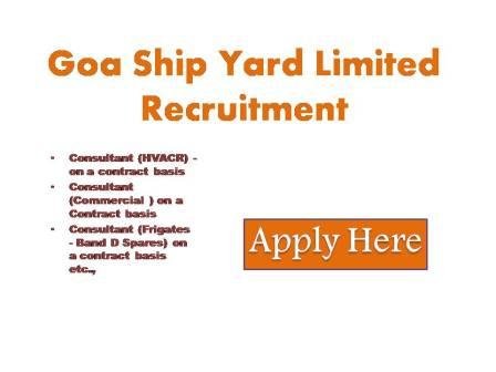 Goa Ship Yard Limited Recruitment 2022 GSL is a schedule "b" mini Ratna category I company and is engaged in designing and  building