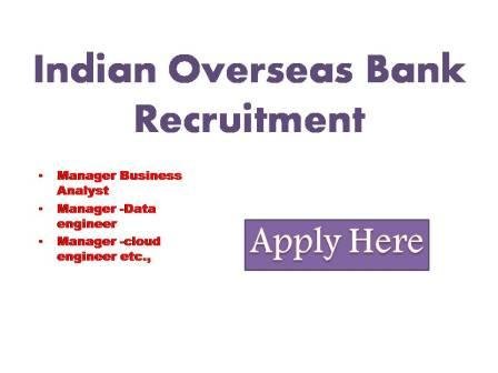 Indian Overseas Bank Recruitment 2022 'Indian Overseas Bank a Leading public sector bank with headquarters in Chennai having geographical