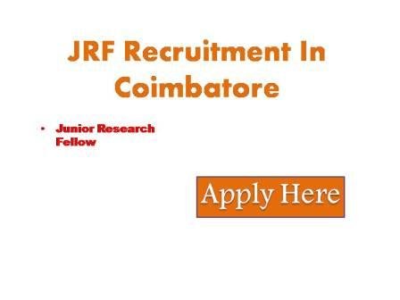 JRF Recruitment In Coimbatore 2022 It is proposed to fill up one position of Junior Research Fellow on a contractual basis under the