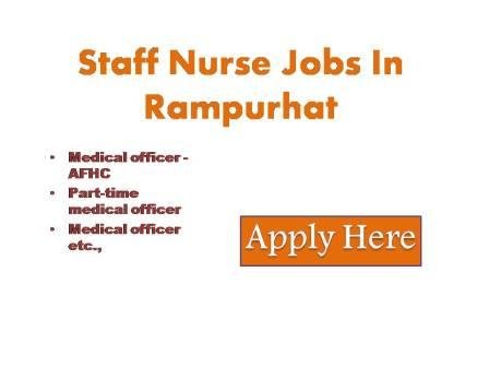 Staff Nurse Jobs In Rampurhat 2022 In reference to the following notice as mentioned in the column of the district health and family