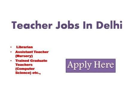 Teacher Jobs In Delhi 2022 Online applications are invited for recruitment to the following posts under the directorate of education