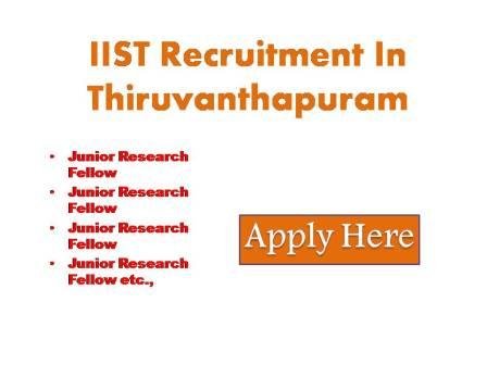 IIST Recruitment In Thiruvanthapuram 2023 Indian Institute of space science and technology (IIST) invited applications for the following
