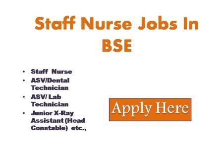 Staff Nurse Jobs In BSE 2023 Online applications are invited from eligible and interested male and female Indian citizens to filling